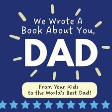 We Wrote A Book About You, Dad: A Fill-in-the-Blank Gift from Kids Personalize
