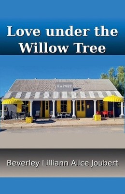 Love under the Willow Tree by Beverley Lilliann Alice Joubert Paperback Book