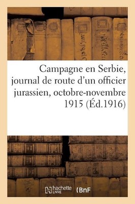 Deux Mois de Campagne En Serbie, Journal de Route d'Un Officier Jurassien, Octob