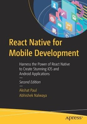 React Native for Mobile Development: Harness the Power of React Native to Create
