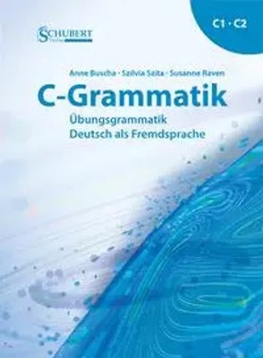 C-Grammatik | Übungsgrammatik Deutsch als Fremdsprache, Sprachniveau C1/C2