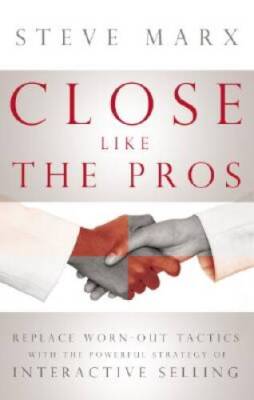 Close Like the Pros - Paperback By Marx, Steve - VERY GOOD