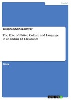 The Role Of Native Culture And Language In An Indian L2 Classroom (Buch)