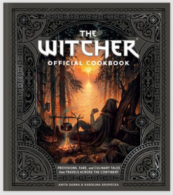 The Witcher Official Cookbook: Provisions, Fare, and Culinary Tales from Travels