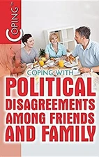 Coping with Political Disagreements Among Friends and Family Hard