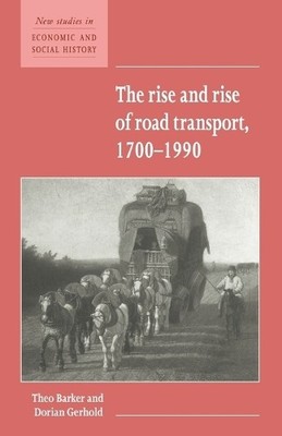 The Rise and Rise of Road Transport, 17001990 - 9780521557733