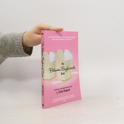The Between Boyfriends Book: A Collection of Cautiously Hopeful Essays