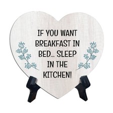 If You Want Breakfast In Bed... Sleep In The Kitchen! Heart Table Sign