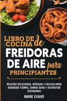 Mark Evans | Libro De Cocina De Freidoras De Aire Para Principiantes | Buch