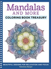 Mandalas and More Coloring Book Treasury: Beautiful Designs for Relaxation...