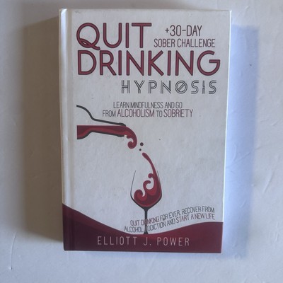 Quit Drinking Hypnosis s Book Author: Elliott J. Power
