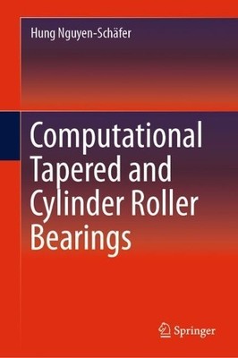 Computational Tapered and Cylinder Roller Bearings - 9783030054434