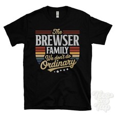 THE BREWSER FAMILY WE DON'T DO ORDINARY T-SHIRT surname crest clan name dad gift