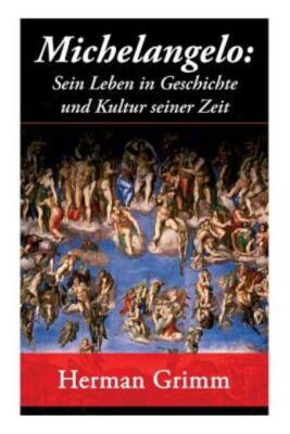 Michelangelo: Sein Leben In Geschichte Und Kultur Seiner Zeit: Der Bl?Tezei...