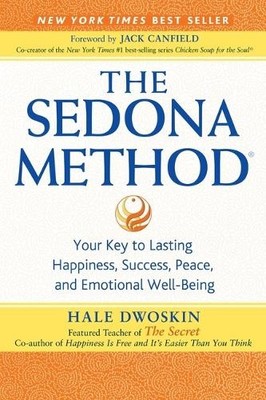 The Sedona Method: Your Key to Lasting Happiness, Su by Dwoskin, Hale 0971933413