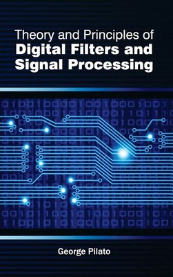 George Pilato | Theory and Principles of Digital Filters and Signal Processing