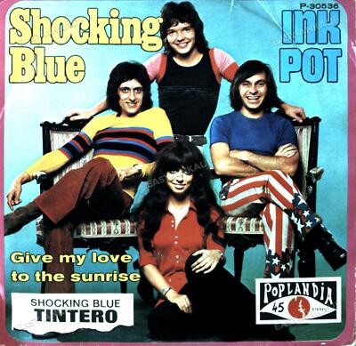 Shocking Blue - Ink Pot / Give My Love To The Sunshine 7in (VG/VG) .