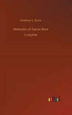 Memoirs Of Aaron Burr