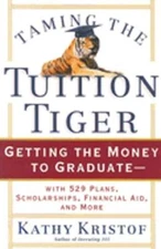 Taming the Tuition Tiger: Getting the Money to Graduate--With 529 Plans,: Used