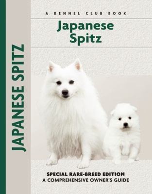 Japanese Spitz: A Comprehensive Owner's Guide by Rule, Michael P.