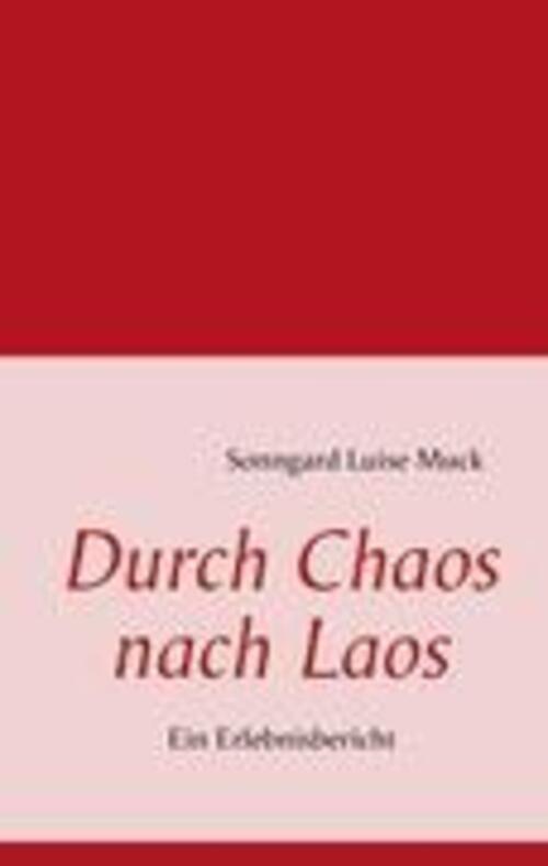 Thumbnail - Sonngard Luise Muck | Durch Chaos Nach Laos | Taschenbuch | Deutsch