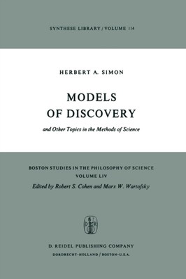 Simon - Models of Discovery   and Other Topics in the Methods of Scien - X555z