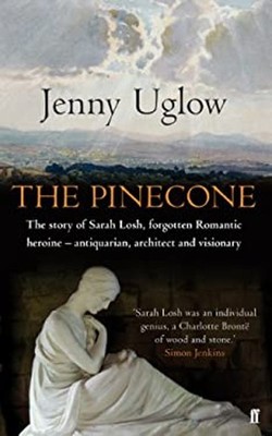 The Pinecone : The Story of Sarah Losh, Forgotten Romantic Heroin