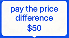 50$ Price Difference Charge, balance the orde...