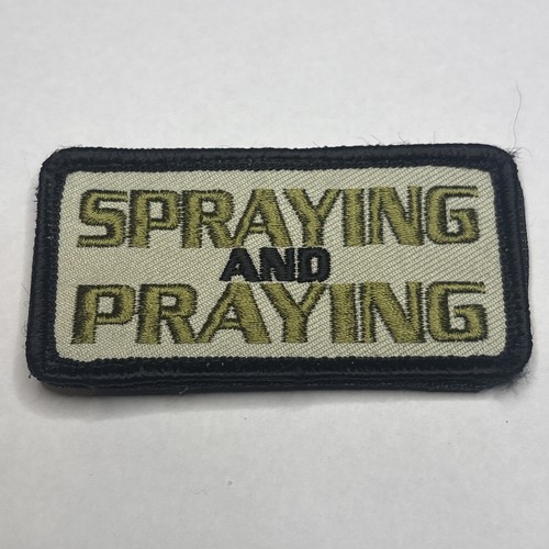 Iron Sew On Patch - Spraying And Praying Military Novelty Hook Fastener BgC
