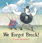 We Forgot Brock! - Goodrich, Carter - Very Good - See condition notes