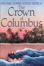 The Crown of Columbus A Novel Louise Erdrich Michael Dorris Hardcover Very Good 