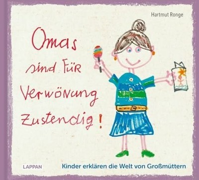 Omas sind für Verwönung zustendig: Kinder erklären die Welt von Buch Lappan