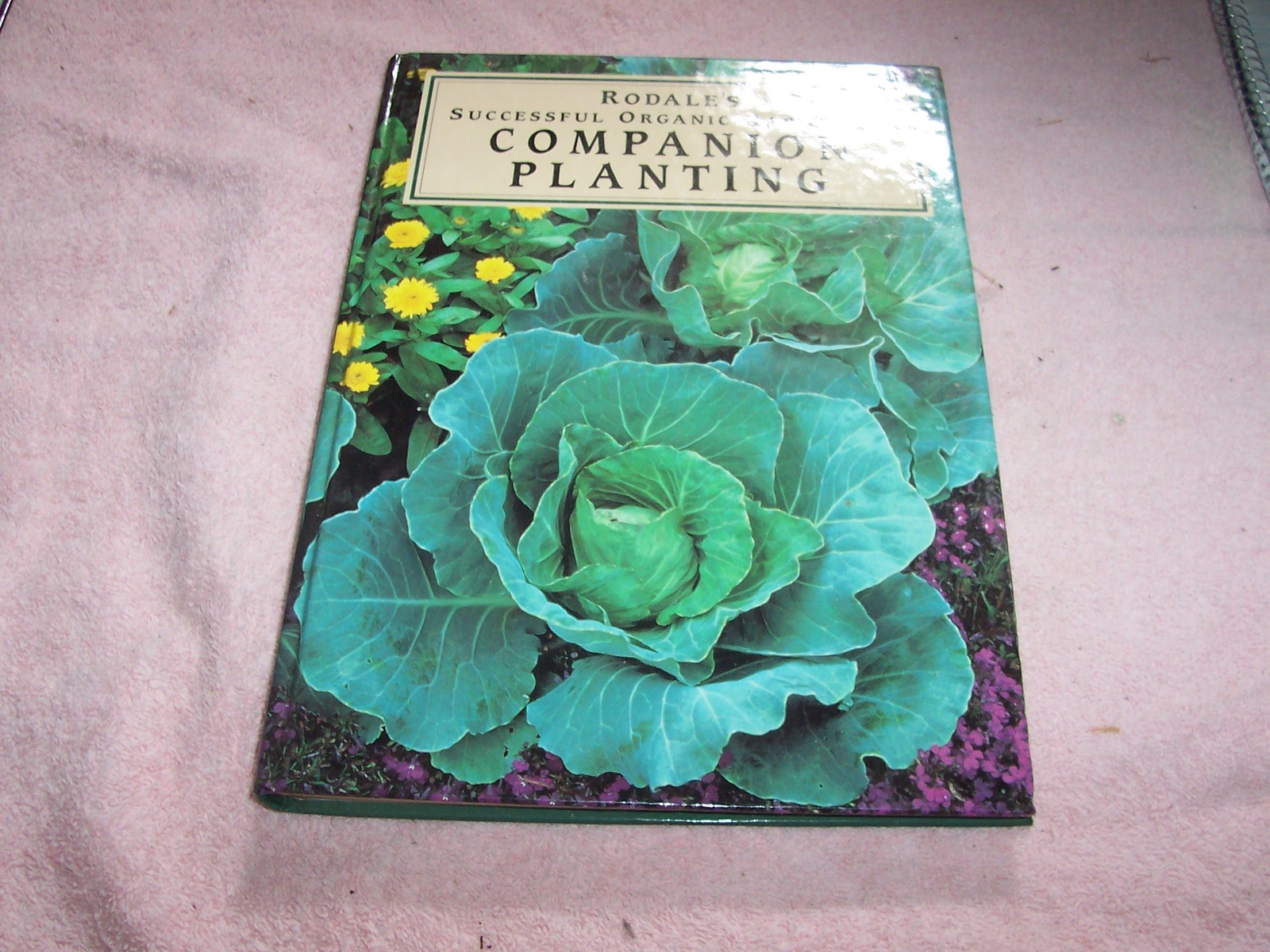 Rodale's Successful Organic Gardening: Companion Planting