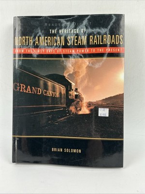 Heritage of North American Steam Railroads : From the First Days of Steam Power