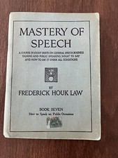 MASTERY OF SPEECH By Frederick Houk Law - Book Seven - 1918 SC