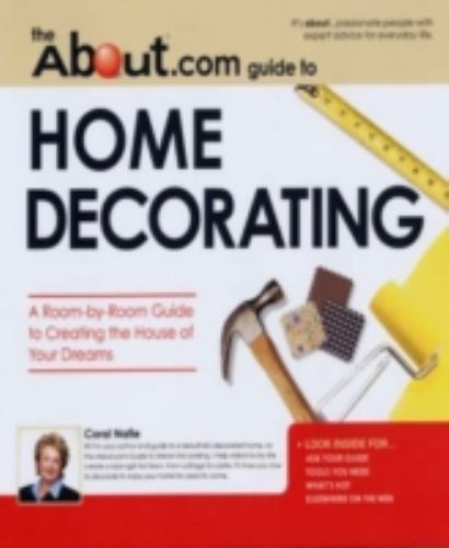 The about.com guide to Home Decorating by Barbara Cameron and Coral Nafie - Picture 1 of 1