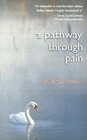 A Pathway Through Pain by Grayshon, Jane 1854245813 FREE Shipping