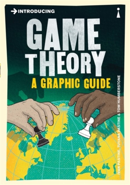 Introducing Game Theory A Graphic Guide by Ivan Pastine (Paperback Book)