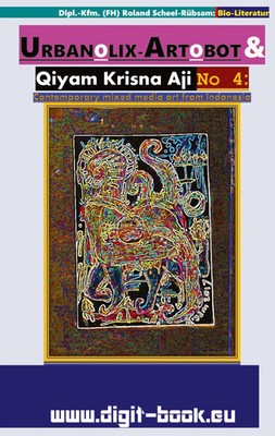 URBANOLIX-ARTOBOT & Qiyam Krisna Aji No 4: Art from Indonesia Scheel-Rübsam Buch