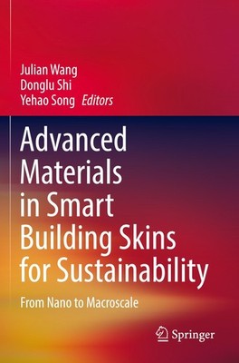 Advanced Materials in Smart Building Skins for Sustainability Julian Wang
