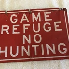 New ListingGAME REFUGE / NO HUNTING VINTAGE TIN SIGN