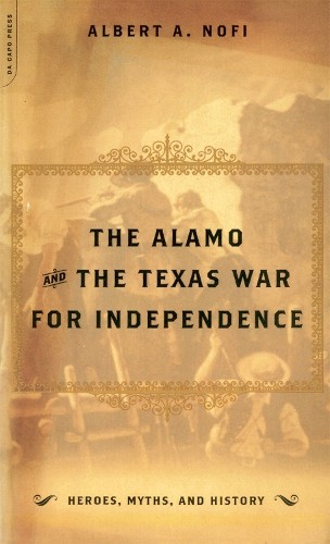The Alamo And The Texas War For Independence by Alber Nofi - 9780306810404