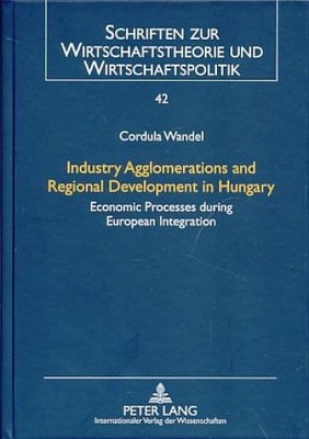 Industry agglomerations and regional development in Hungary. Economic processes