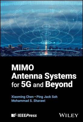 Mimo Antenna Systems for 5g and Beyond, Hardcover by Chen, Xiaoming; Soh, Jac...