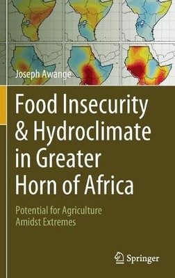 Food Insecurity & Hydroclimate in Greater Horn of Africa - 9783030910013