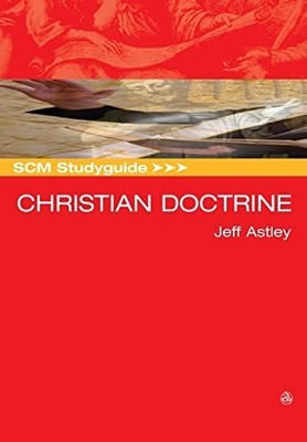 SCM Studyguide: Christian Doctrine by Astley, Jeff 0334043247 FREE Shipping