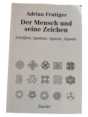 Adrian Frutiger Der Mensch und seine Zeichen Schriften Symbole Signete Sachbuch