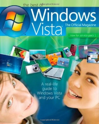 The Best of Windows Vista : the Official Magazine: A real-life guide to Window,