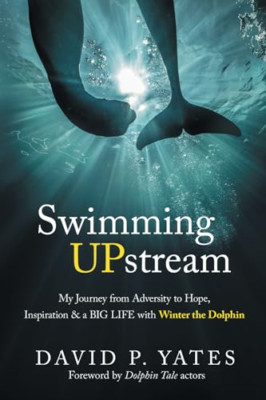 Schwimmen UPstream: Meine Reise von Widrigkeiten zur Hoffnung, I - Taschenbuch NEU Yachten, D