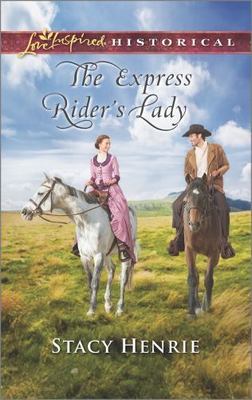 The Express Rider's Lady; Love Inspired His- 0373283482, paperback, Stacy Henrie